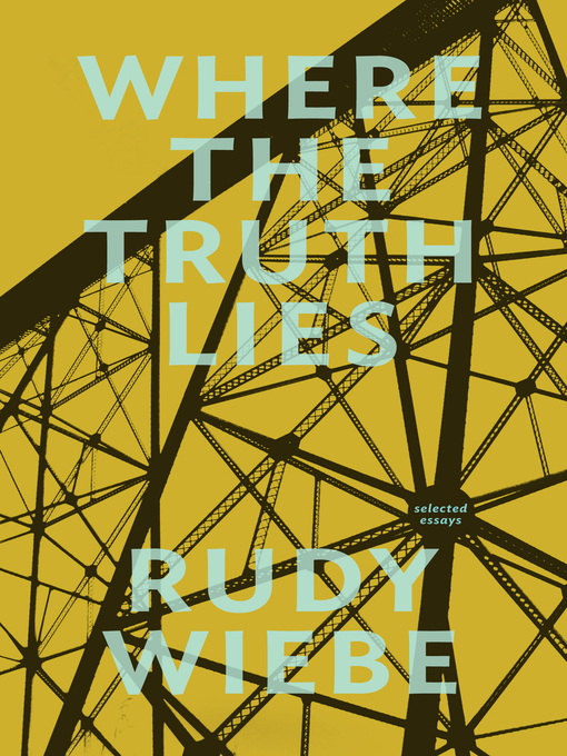 Title details for Where the Truth Lies by Rudy Wiebe - Wait list